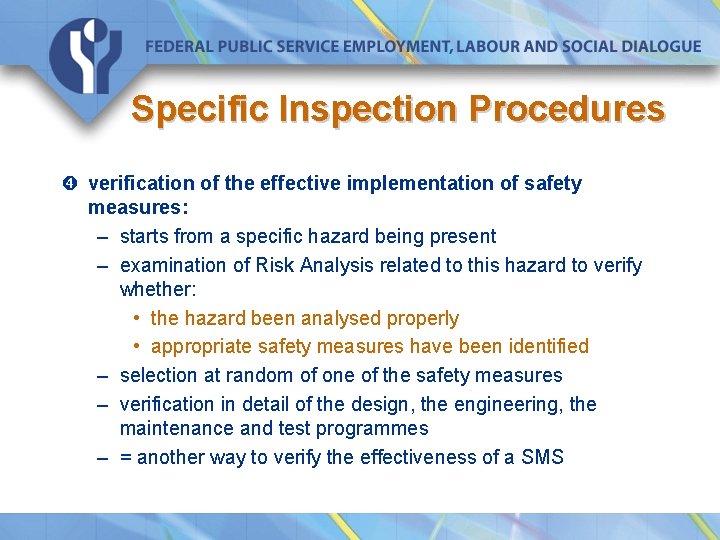 Specific Inspection Procedures verification of the effective implementation of safety measures: – starts from