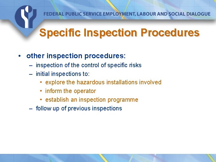 Specific Inspection Procedures • other inspection procedures: – inspection of the control of specific