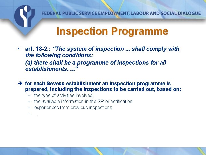 Inspection Programme • art. 18 -2. : “The system of inspection. . . shall