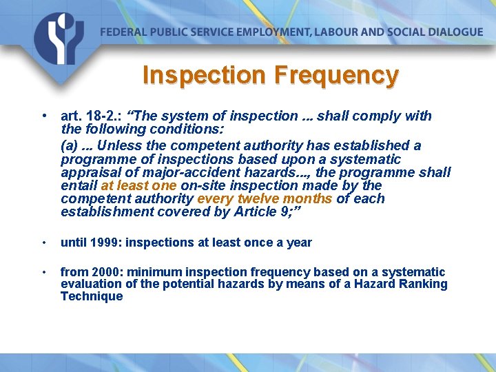 Inspection Frequency • art. 18 -2. : “The system of inspection. . . shall