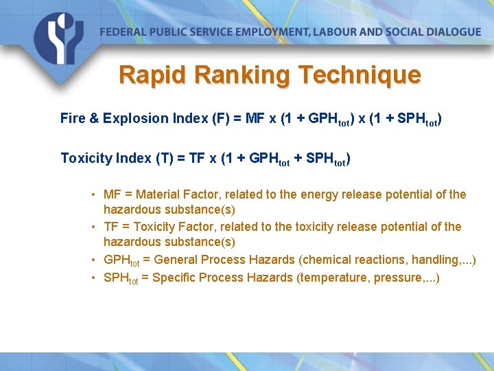 Rapid Ranking Technique Fire & Explosion Index (F) = MF x (1 + GPHtot)