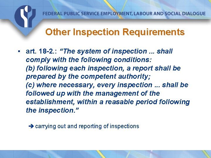 Other Inspection Requirements • art. 18 -2. : “The system of inspection. . .