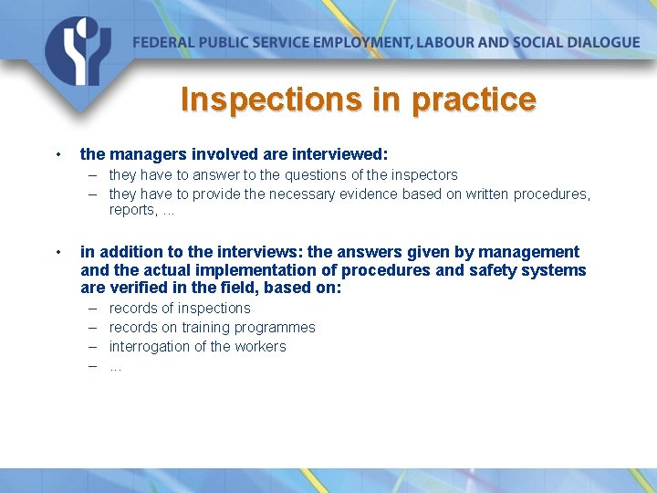 Inspections in practice • the managers involved are interviewed: – they have to answer