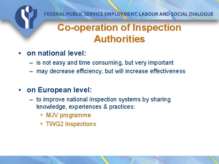 Co-operation of Inspection Authorities • on national level: – is not easy and time