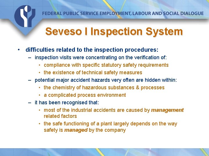 Seveso I Inspection System • difficulties related to the inspection procedures: – inspection visits