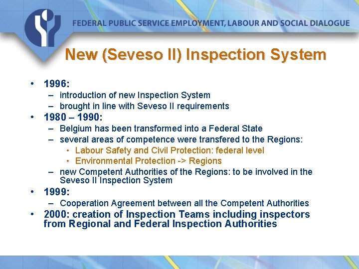 New (Seveso II) Inspection System • 1996: – introduction of new Inspection System –