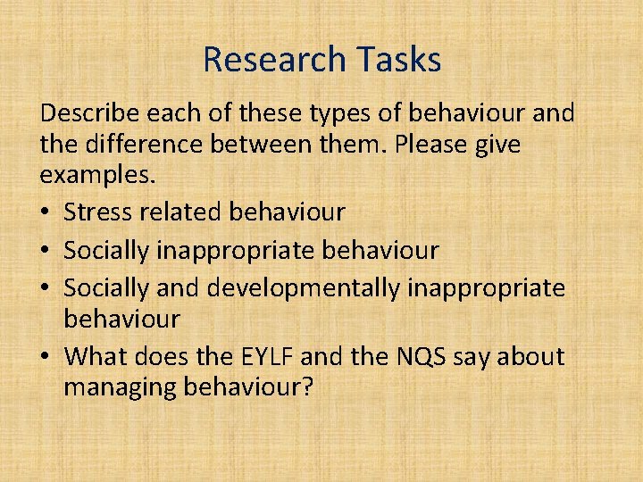 Research Tasks Describe each of these types of behaviour and the difference between them.
