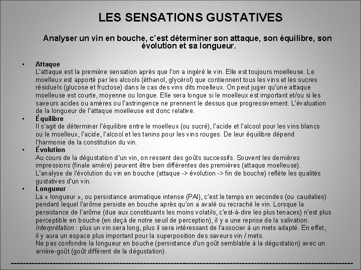 LES SENSATIONS GUSTATIVES Analyser un vin en bouche, c’est déterminer son attaque, son équilibre,