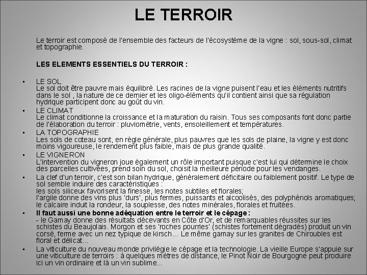 LE TERROIR Le terroir est composé de l’ensemble des facteurs de l’écosystème de la