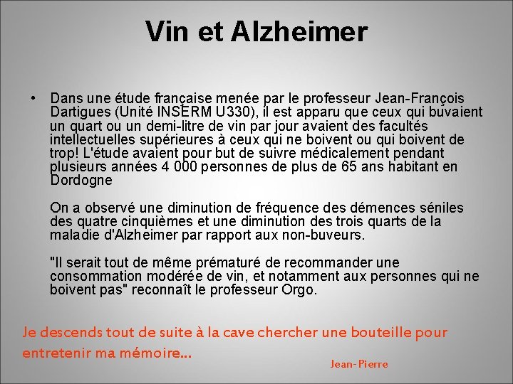 Vin et Alzheimer • Dans une étude française menée par le professeur Jean-François Dartigues