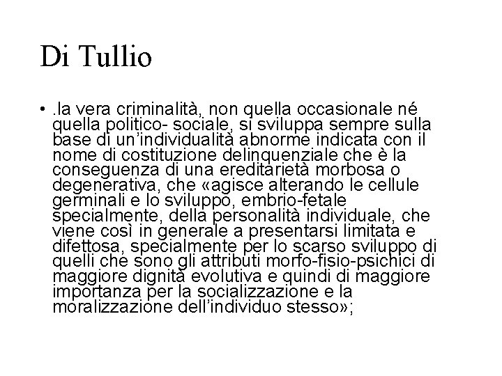 Di Tullio • . la vera criminalità, non quella occasionale né quella politico- sociale,