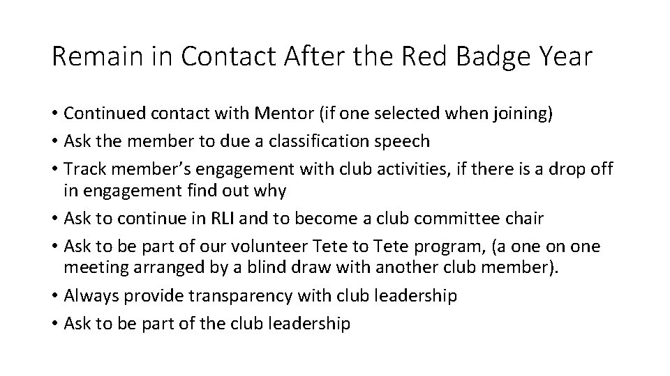 Remain in Contact After the Red Badge Year • Continued contact with Mentor (if
