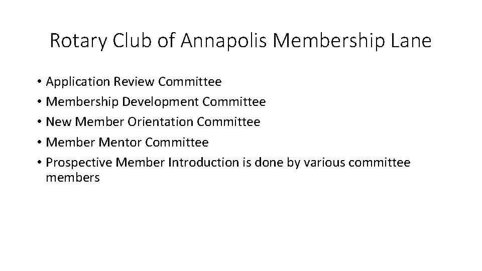Rotary Club of Annapolis Membership Lane • Application Review Committee • Membership Development Committee