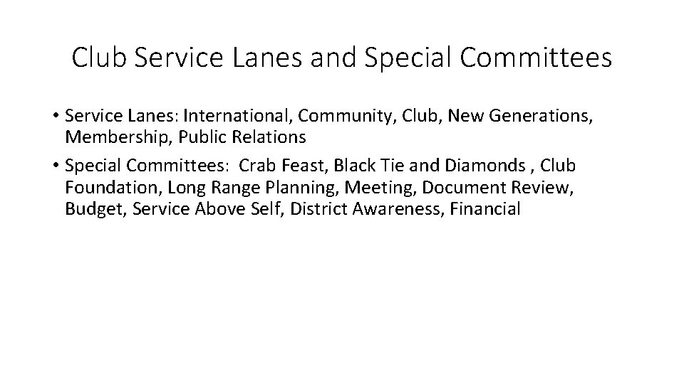 Club Service Lanes and Special Committees • Service Lanes: International, Community, Club, New Generations,