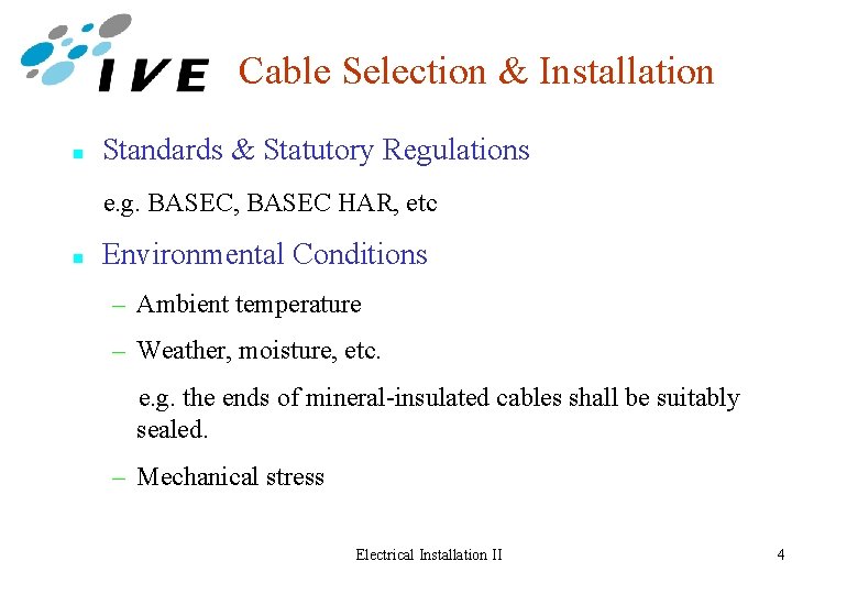 Cable Selection & Installation n Standards & Statutory Regulations e. g. BASEC, BASEC HAR,