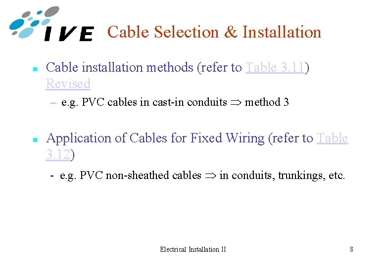 Cable Selection & Installation n Cable installation methods (refer to Table 3. 11) Revised