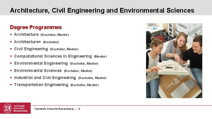 Architecture, Civil Engineering and Environmental Sciences Degree Programmes § Architecture (Bachelor, Master) § Architecture+