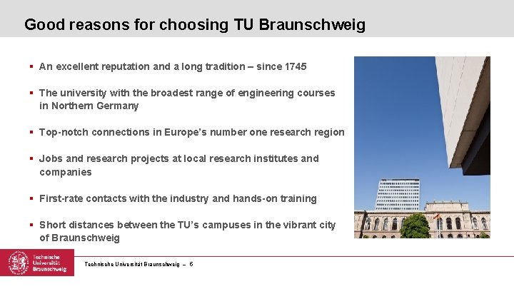 Good reasons for choosing TU Braunschweig § An excellent reputation and a long tradition