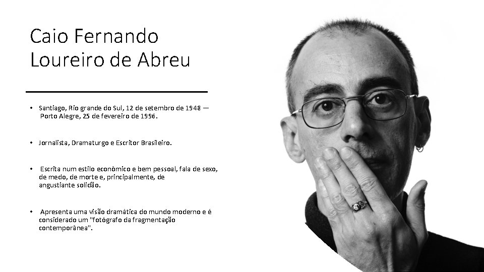 Caio Fernando Loureiro de Abreu • Santiago, Rio grande do Sul, 12 de setembro