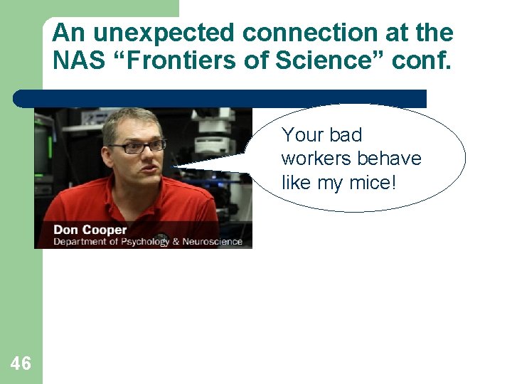 An unexpected connection at the NAS “Frontiers of Science” conf. Your bad workers behave