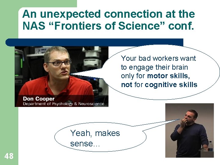 An unexpected connection at the NAS “Frontiers of Science” conf. Your bad workers want