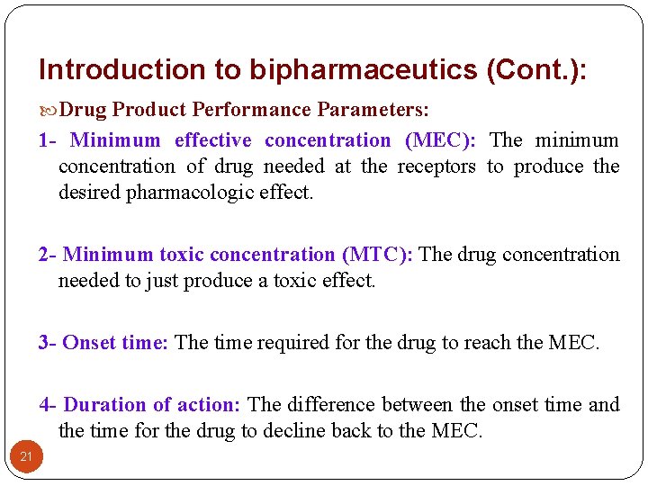 Introduction to bipharmaceutics (Cont. ): Drug Product Performance Parameters: 1 - Minimum effective concentration