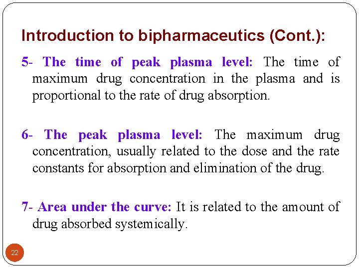 Introduction to bipharmaceutics (Cont. ): 5 - The time of peak plasma level: The
