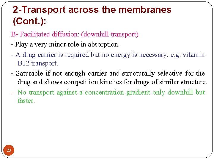 2 -Transport across the membranes (Cont. ): B- Facilitated diffusion: (downhill transport) - Play