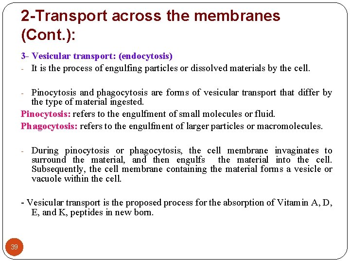 2 -Transport across the membranes (Cont. ): 3 - Vesicular transport: (endocytosis) - It