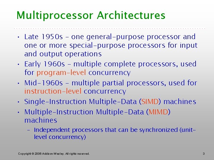 Multiprocessor Architectures • Late 1950 s - one general-purpose processor and one or more