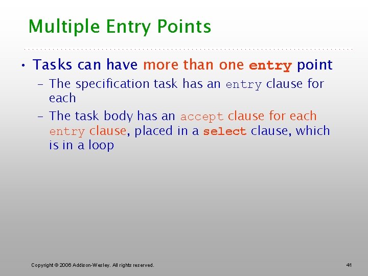 Multiple Entry Points • Tasks can have more than one entry point – The