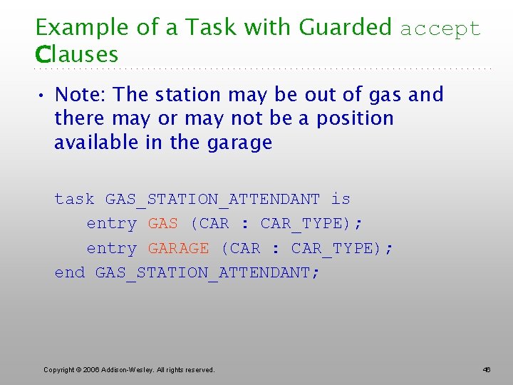 Example of a Task with Guarded accept Clauses • Note: The station may be