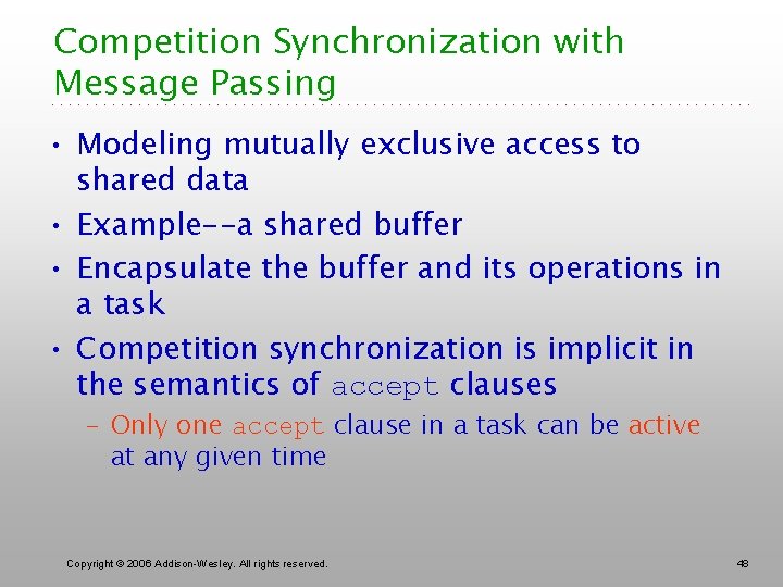 Competition Synchronization with Message Passing • Modeling mutually exclusive access to shared data •