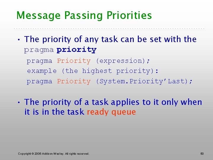 Message Passing Priorities • The priority of any task can be set with the