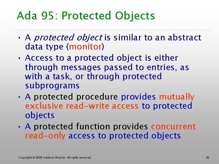 Ada 95: Protected Objects • A protected object is similar to an abstract data