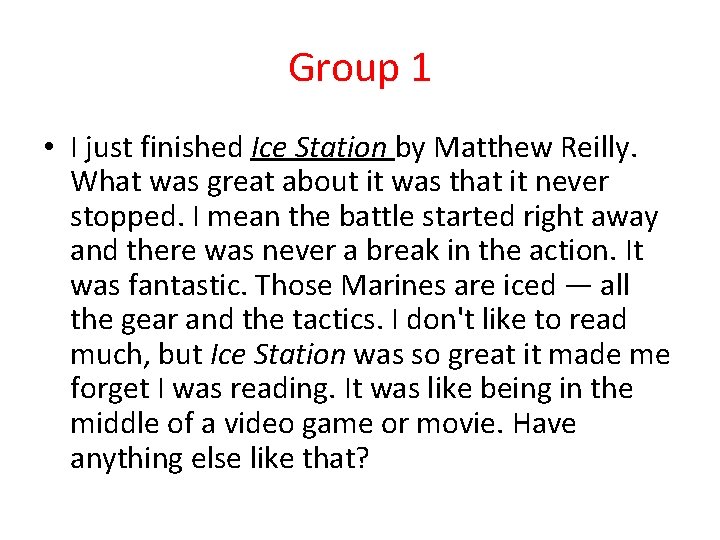 Group 1 • I just finished Ice Station by Matthew Reilly. What was great