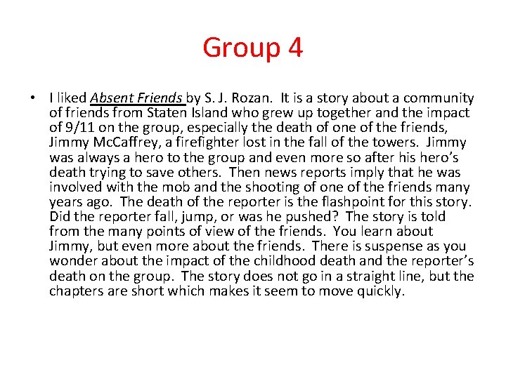 Group 4 • I liked Absent Friends by S. J. Rozan. It is a