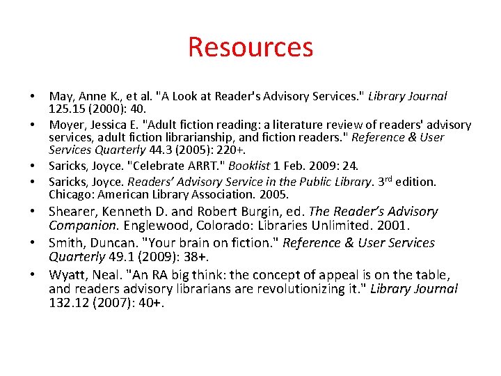 Resources • • May, Anne K. , et al. "A Look at Reader's Advisory