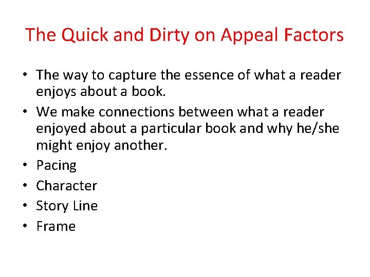 The Quick and Dirty on Appeal Factors • The way to capture the essence