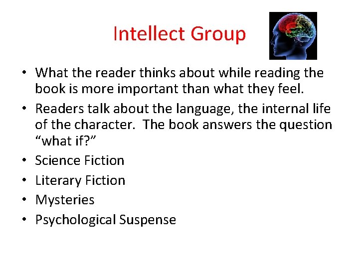 Intellect Group • What the reader thinks about while reading the book is more