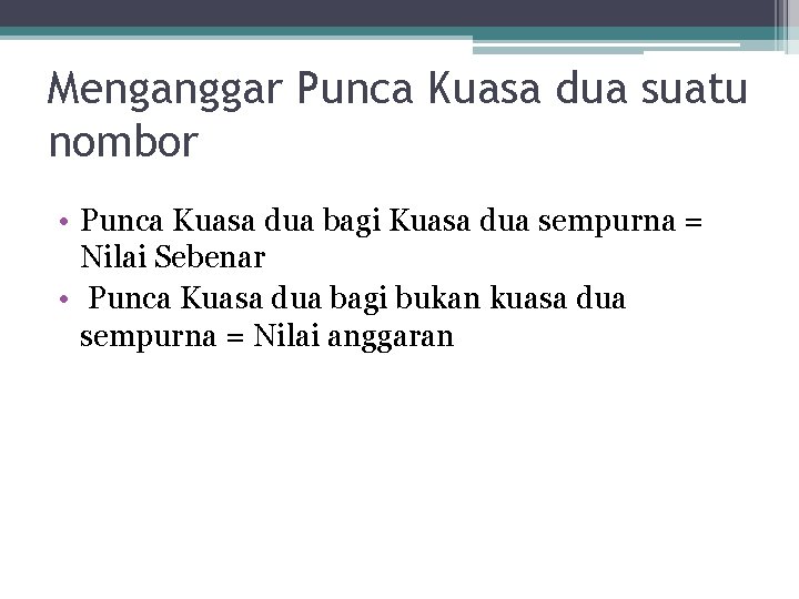 Menganggar Punca Kuasa dua suatu nombor • Punca Kuasa dua bagi Kuasa dua sempurna