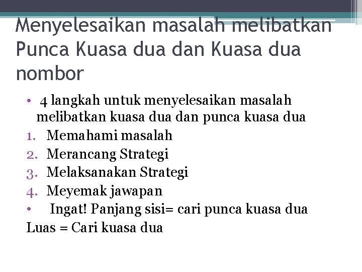 Menyelesaikan masalah melibatkan Punca Kuasa dua dan Kuasa dua nombor • 4 langkah untuk