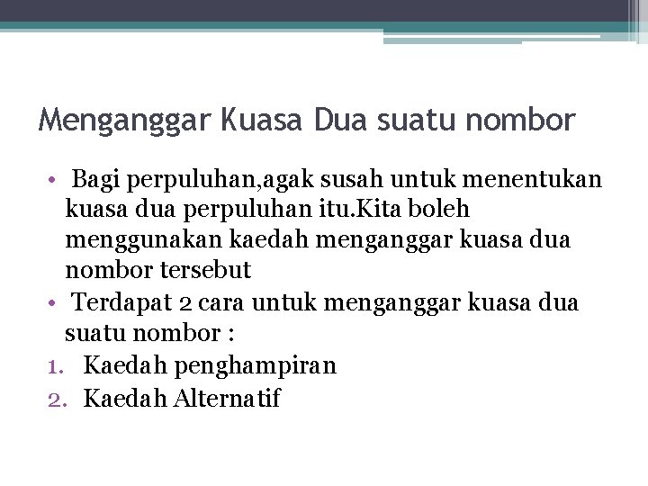 Menganggar Kuasa Dua suatu nombor • Bagi perpuluhan, agak susah untuk menentukan kuasa dua