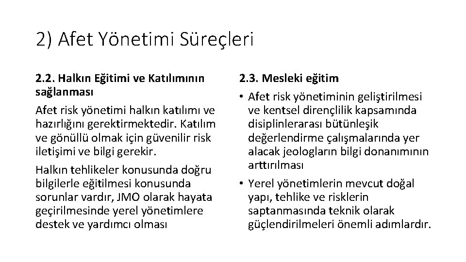 2) Afet Yönetimi Süreçleri 2. 2. Halkın Eğitimi ve Katılımının sağlanması Afet risk yönetimi