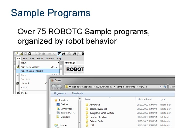 Sample Programs Over 75 ROBOTC Sample programs, organized by robot behavior 