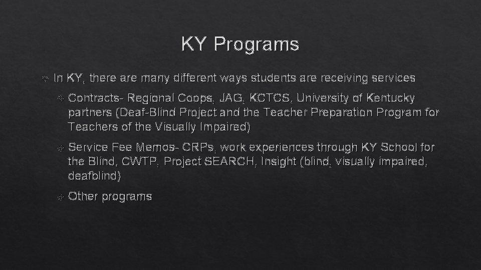 KY Programs In KY, there are many different ways students are receiving services Contracts-