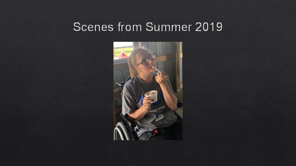 Scenes from Summer 2019 