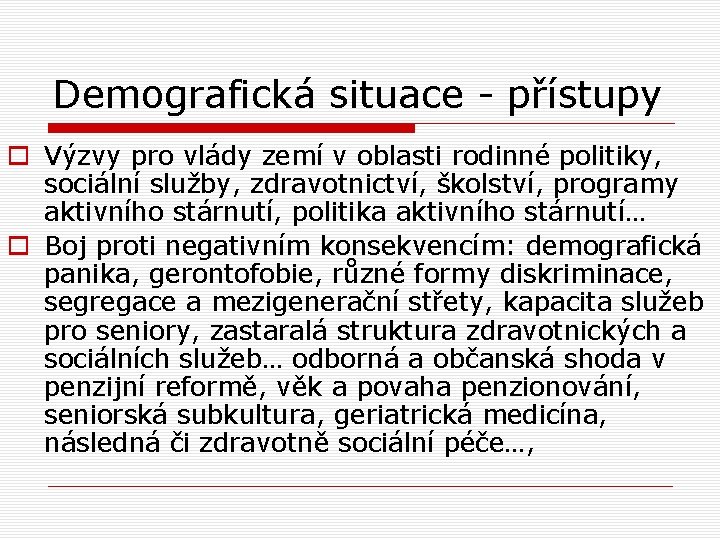 Demografická situace - přístupy o Výzvy pro vlády zemí v oblasti rodinné politiky, sociální