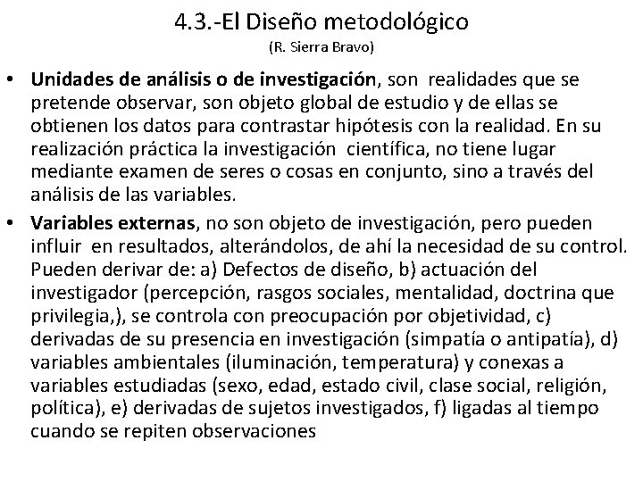 4. 3. -El Diseño metodológico (R. Sierra Bravo) • Unidades de análisis o de