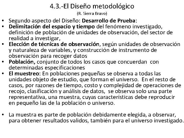 4. 3. -El Diseño metodológico (R. Sierra Bravo) • Segundo aspecto del Diseño: Desarrollo